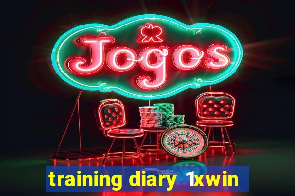 training diary 1xwin