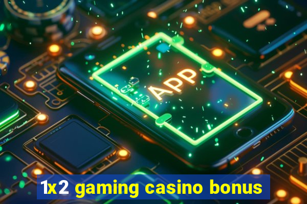 1x2 gaming casino bonus