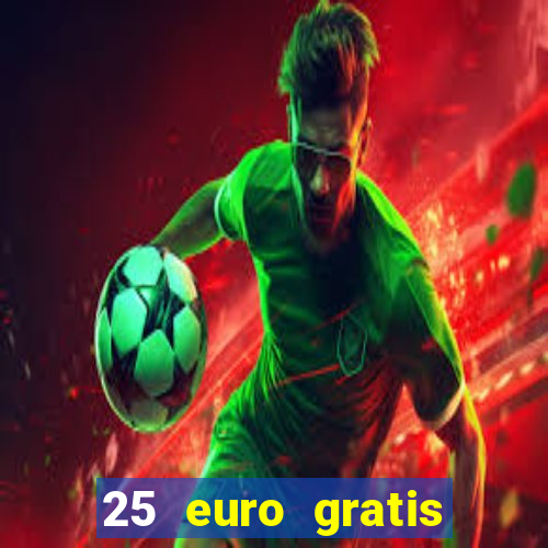 25 euro gratis ohne einzahlung casino