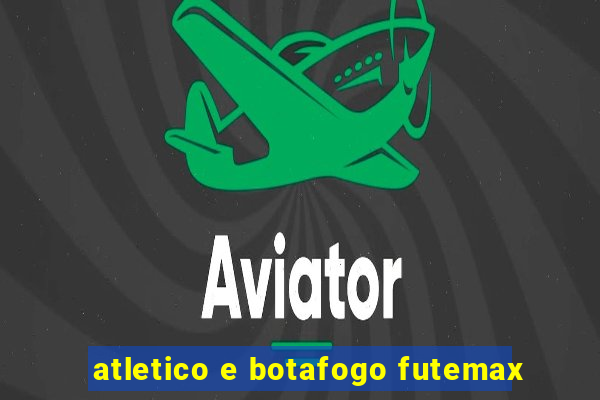 atletico e botafogo futemax