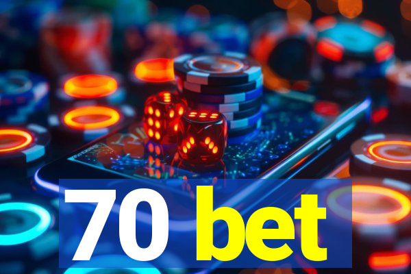 70 bet