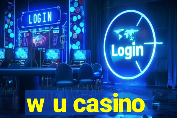 w u casino