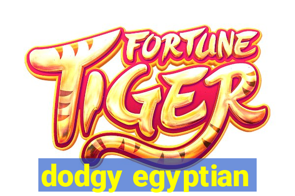 dodgy egyptian