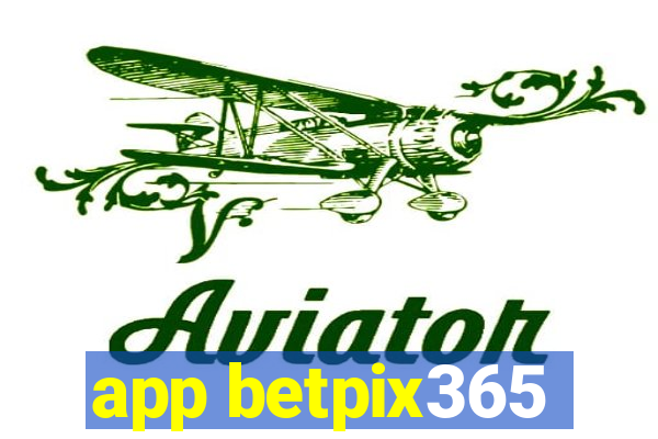 app betpix365