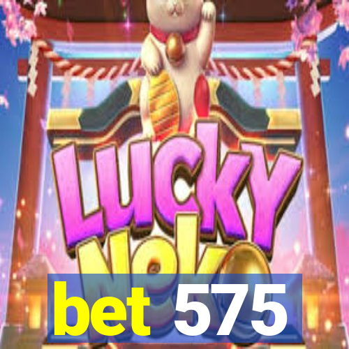 bet 575