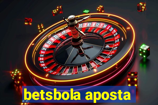 betsbola aposta