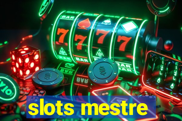 slots mestre