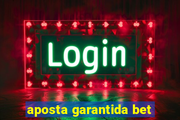 aposta garantida bet