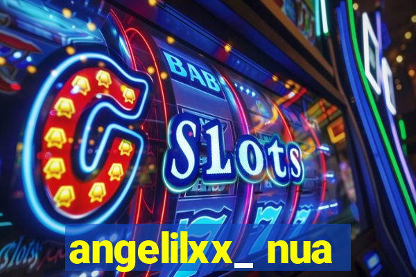 angelilxx_ nua