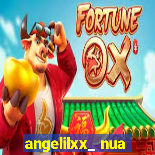 angelilxx_ nua