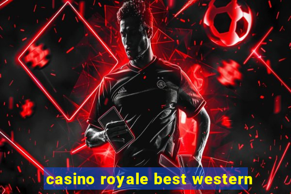 casino royale best western