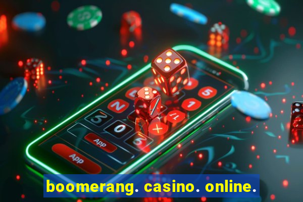 boomerang. casino. online.