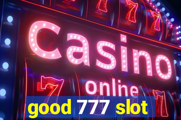 good 777 slot