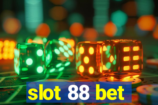 slot 88 bet