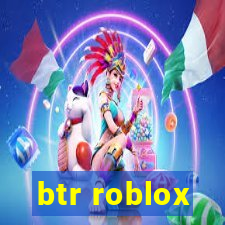 btr roblox