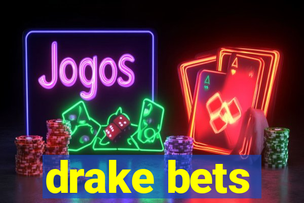 drake bets