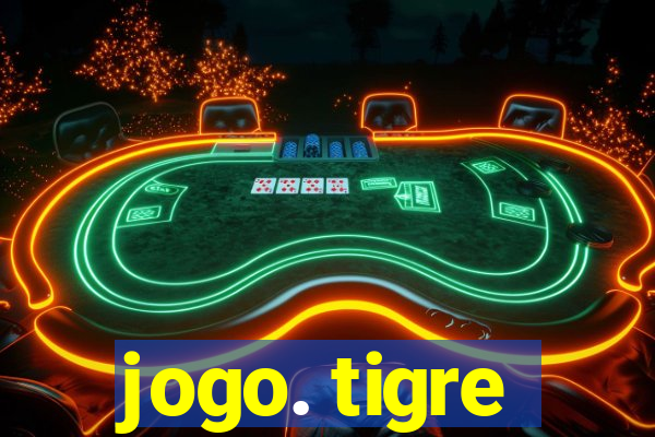 jogo. tigre