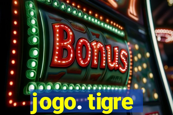 jogo. tigre