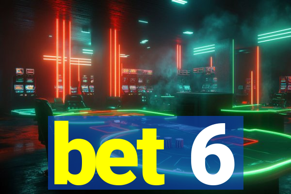 bet 6