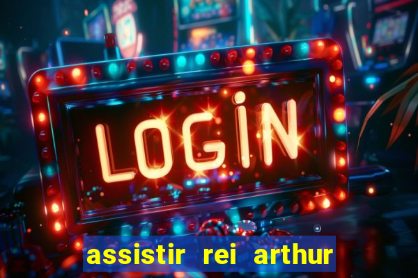 assistir rei arthur 2004 topflix