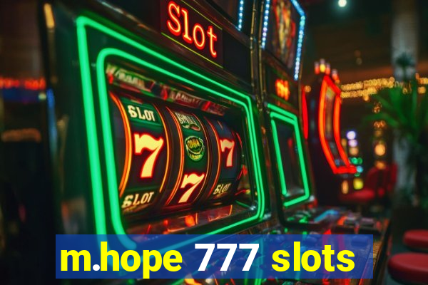 m.hope 777 slots