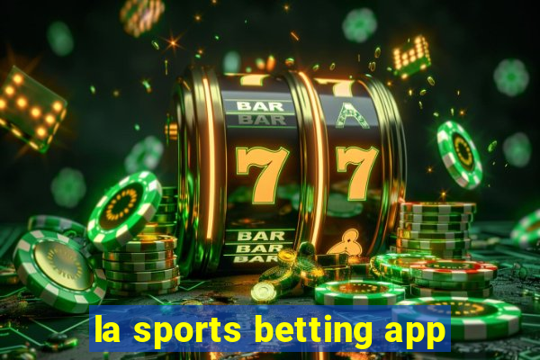 la sports betting app