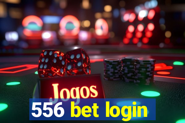 556 bet login