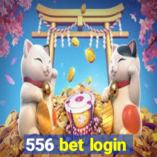 556 bet login