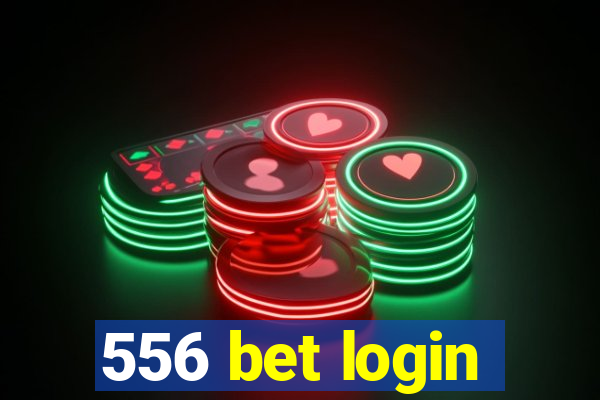 556 bet login