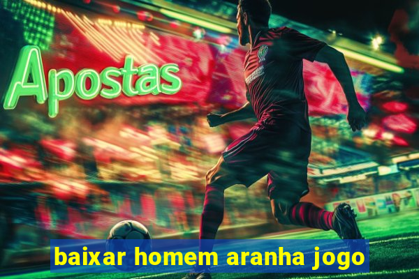 baixar homem aranha jogo