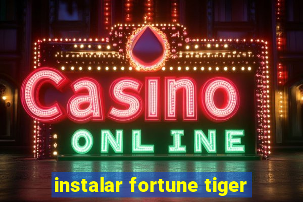 instalar fortune tiger