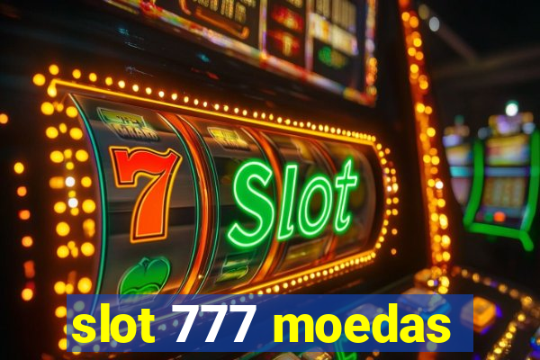 slot 777 moedas