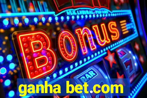 ganha bet.com