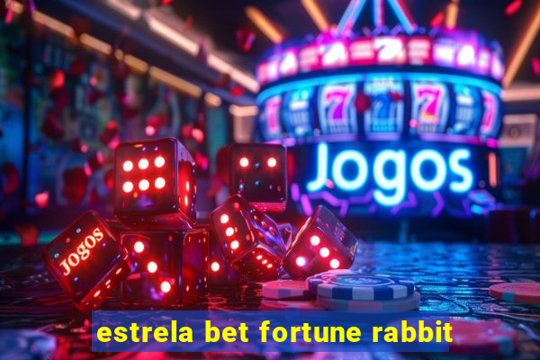 estrela bet fortune rabbit