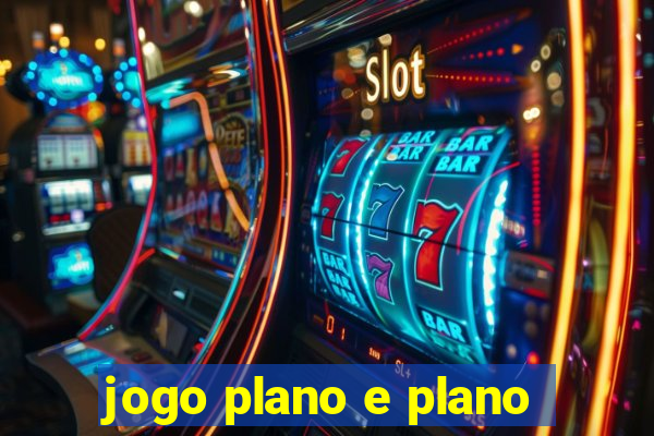 jogo plano e plano