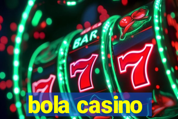 bola casino