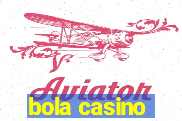 bola casino