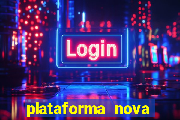 plataforma nova pagando cassino