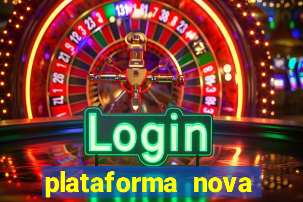 plataforma nova pagando cassino