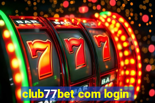 club77bet com login