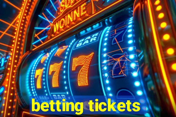 betting tickets