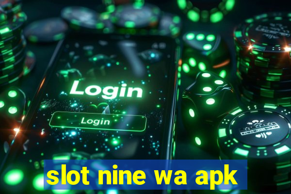 slot nine wa apk