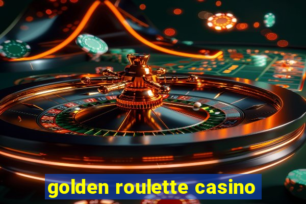 golden roulette casino