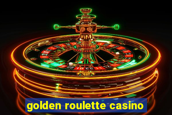 golden roulette casino