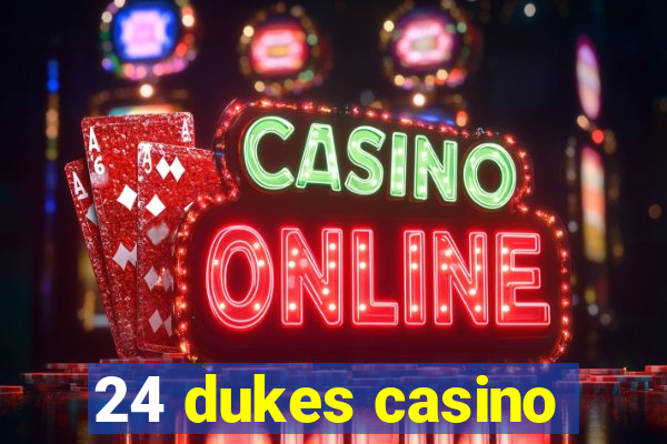 24 dukes casino