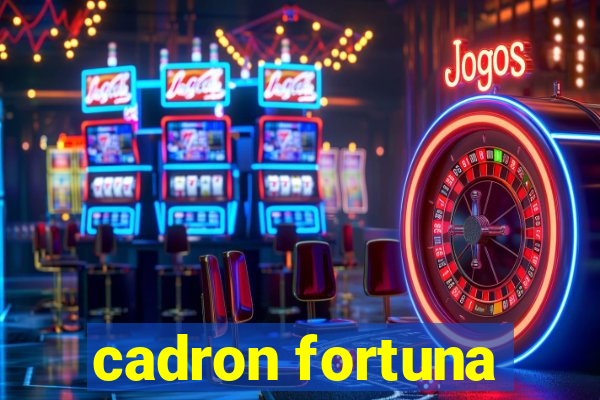 cadron fortuna