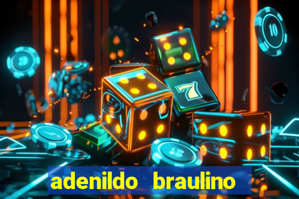 adenildo braulino dos santos