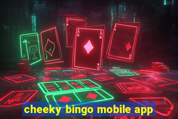 cheeky bingo mobile app