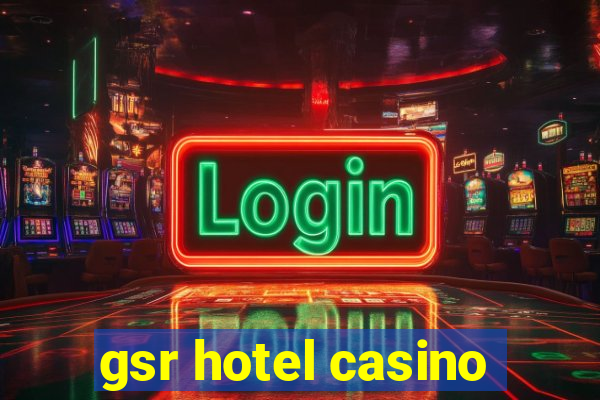 gsr hotel casino