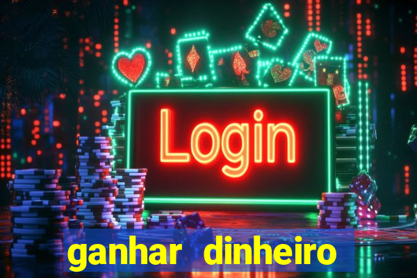 ganhar dinheiro online com jogos